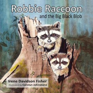 Kniha Robbie Raccoon and the Big Black Blob Irene Davidson Fisher