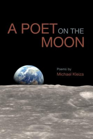 Livre Poet on the Moon Michael Kleiza