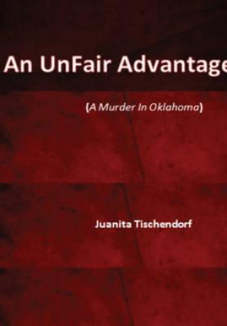 Book Unfair Advantage Juanita Tischendorf