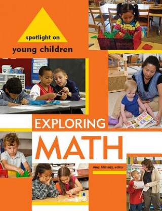 Książka Spotlight on Young Children: Exploring Math Amy Shillady