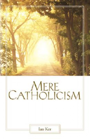 Carte Mere Catholicism Father Ian Ker