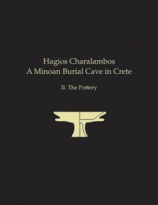 Book Hagios Charalambos: A Minoan Burial Cave in Crete Louise C. Langford-Verstegen