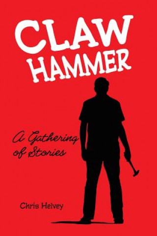 Könyv Claw Hammer Chris Helvey