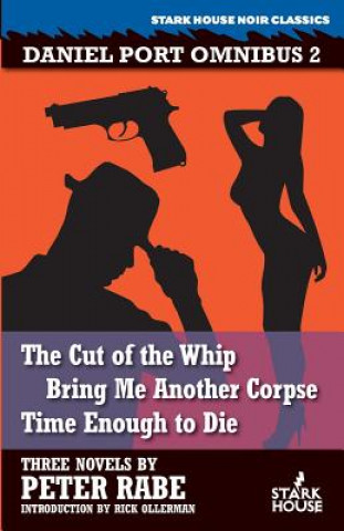 Książka Cut of the Whip / Bring Me Another Corpse / Time Enough to Die PETER RABE