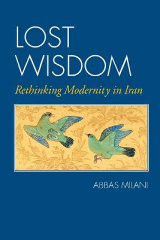 Kniha Lost Wisdom Abbas Milani