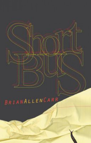 Kniha Short Bus Brian Allen Carr