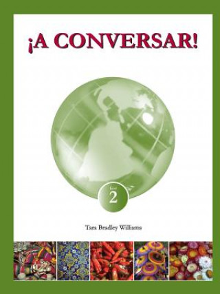 Carte !A Conversar! Level 2 Student Workbook Tara Bradley Williams