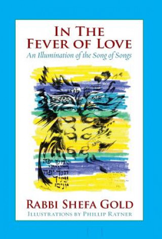 Kniha In the Fever of Love Rabbi Shefa Gold