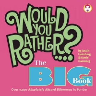 Kniha Would You Rather...? The Big Book Justin Heimberg