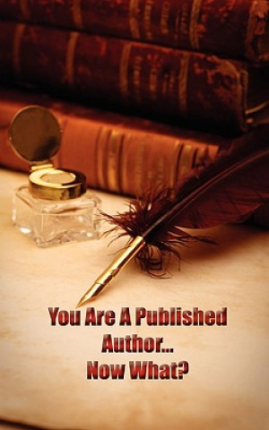 Книга You're a Published Author...Now What? Asta Publications