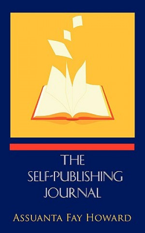 Knjiga The Self-Publishing Journal ASSUANTA FAY HOWARD