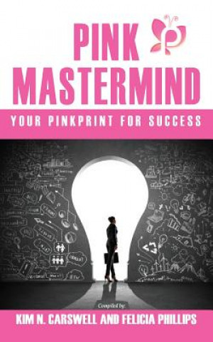 Kniha Pink MasterMind Your Pinkprint for Success KIM N. CARSWELL