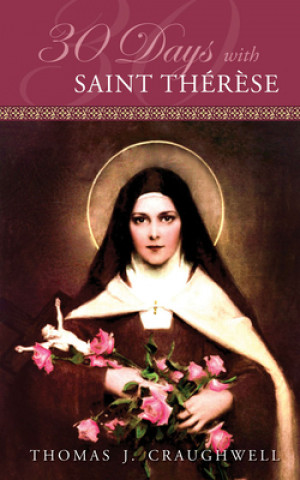 Книга 30 Days with Saint Therese Thomas J. Craughwell