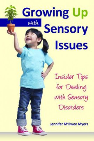 Kniha Growing Up with Sensory Issues Jennifer McIlwee Myers