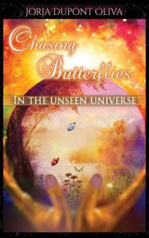 Livre Chasing Butterflies in the Unseen Universe Jorja DuPont-Oliva