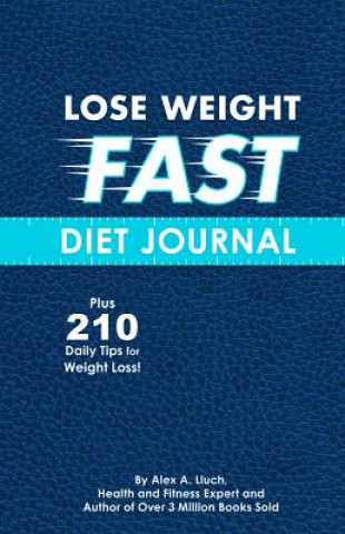 Книга Lose Weight Fast Diet Journal Alex Lluch