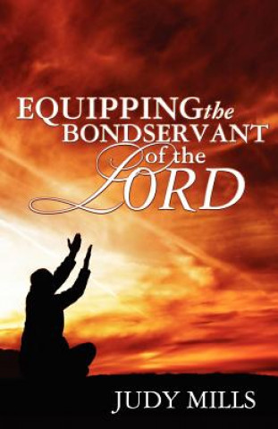 Книга Equipping the Bondservant of the Lord Judy Mills