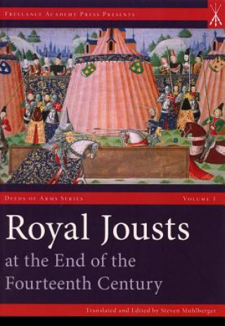 Knjiga Royal Jousts at the End of the Fourteenth Century Steven Muhlberger