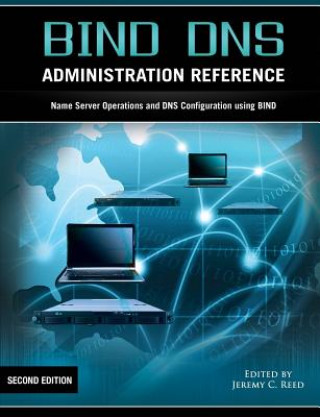 Könyv Bind DNS Administration Reference Jeremy C. Reed
