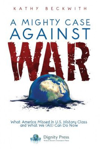 Book Mighty Case Against War Kathy Beckwith