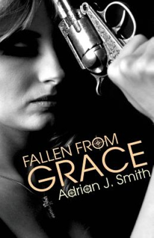 Könyv Fallen from Grace Adrian J Smith