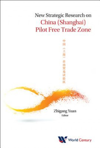 Książka New Strategic Research On China (Shanghai) Pilot Free Trade Zone 