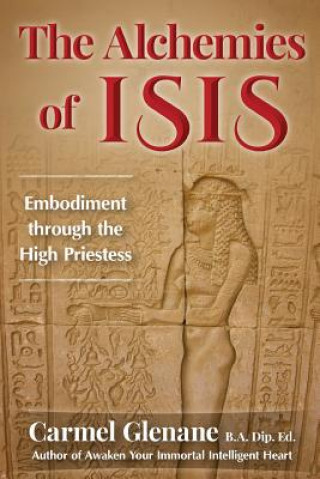 Kniha Alchemies of Isis Carmel Glenane