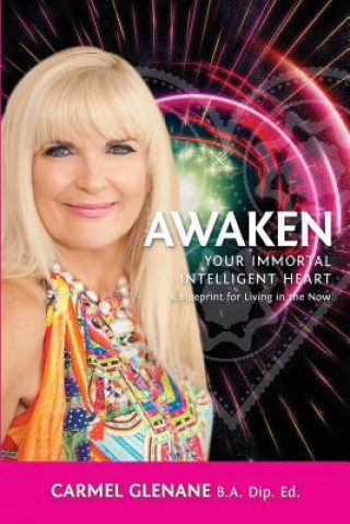 Kniha Awaken Your Immortal Intelligent Heart Carmel Glenane