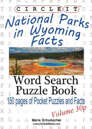 Carte Circle It, National Parks in Wyoming Facts, Pocket Size, Word Search, Puzzle Book Lowry Global Media LLC