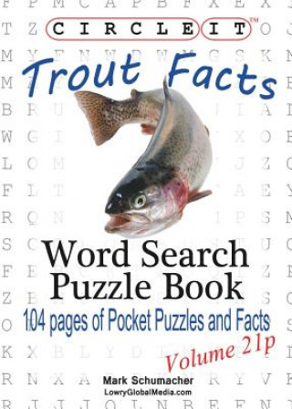 Kniha Circle It, Trout Facts, Pocket Size, Word Search, Puzzle Book Lowry Global Media LLC