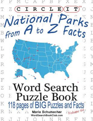 Book Circle It, National Parks from A to Z Facts, Word Search, Puzzle Book Lowry Global Media LLC