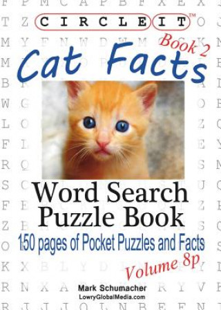 Kniha Circle It, Cat Facts, Pocket Size, Book 2, Word Search, Puzzle Book Lowry Global Media LLC