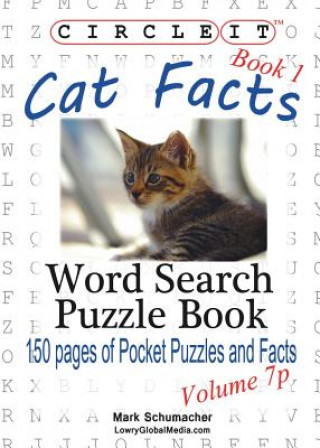 Kniha Circle It, Cat Facts, Book 1, Pocket Size, Word Search, Puzzle Book Lowry Global Media LLC