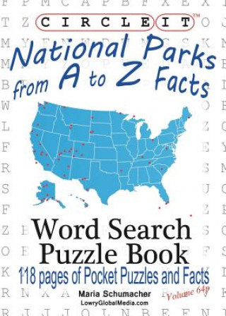 Livre Circle It, National Parks from A to Z Facts, Pocket Size, Word Search, Puzzle Book Lowry Global Media LLC