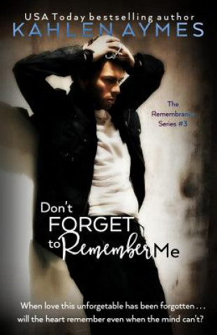 Книга Don't Forget to Remember Me Kahlen Aymes