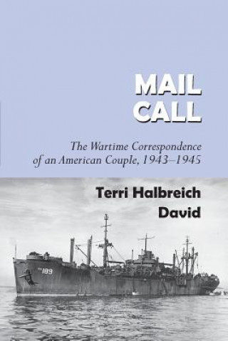 Kniha Mail Call: The Wartime Correspondence of an American Couple 1943-1945 TERRI HALBREI DAVID