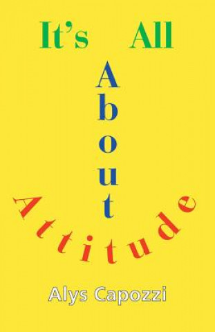 Könyv It's All about Attitude ALYS CAPOZZI