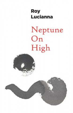 Книга Neptune on High Roy Lucianna