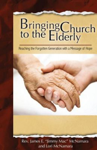 Kniha Bringing Church to the Elderly Rev James E McNamara
