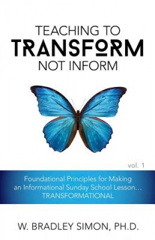 Kniha Teaching to Transform Not Inform 1 W Bradley Simon