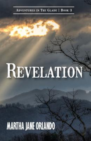 Kniha Revelation Adventures in the Glade Book 3 Martha Jane Orlando