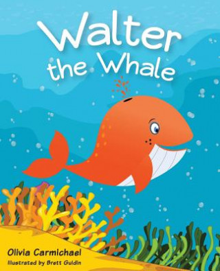 Книга Walter The Whale Olivia Carmichael