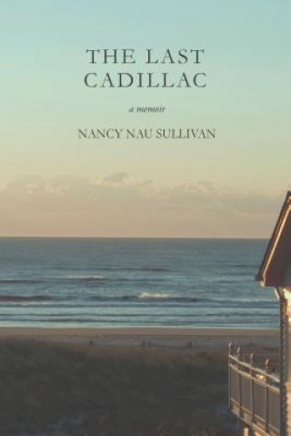 Knjiga Last Cadillac Nancy Nau Sullivan