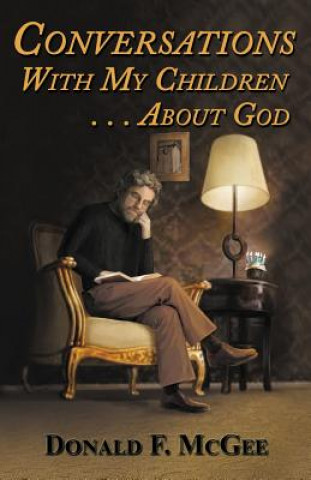 Książka Conversations With My Children . . . About God Donald F McGee