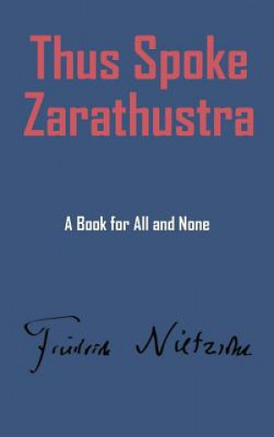 Könyv Thus Spake Zarathustra Friedrich Wilhelm Nietzsche