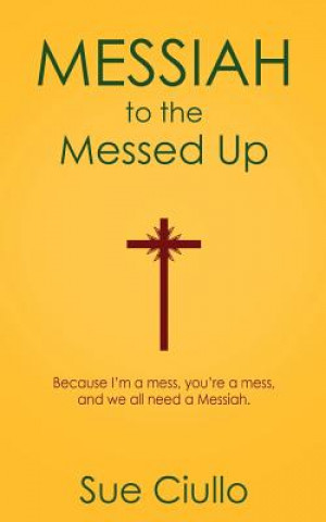 Carte Messiah to the Messed Up Sue Ciullo