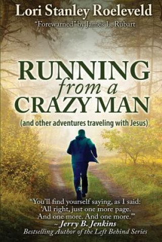 Carte Running from a Crazy Man (and Other Adventures Traveling with Jesus) Lori Stanley Roeleveld