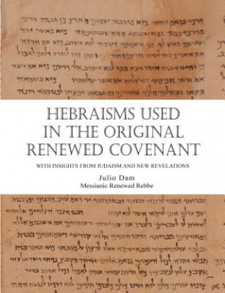 Book Hebraisms in the Original Renewed Covenant Rabbi Julio Dam