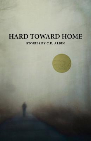 Книга Hard Toward Home C D Albin