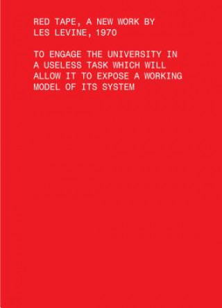 Libro Red Tape, A New Work by Les Levine, 1970 - To Engage the University in a Useless Task Which Will Allow It to Expose a Working Model of Its Sys Les Levine